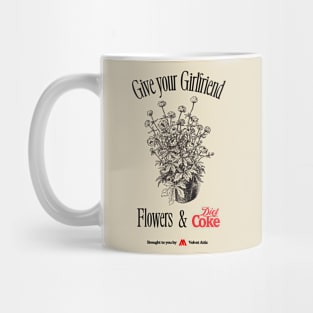 Give Your Girlfriend Flowers & Diet Coke Mug